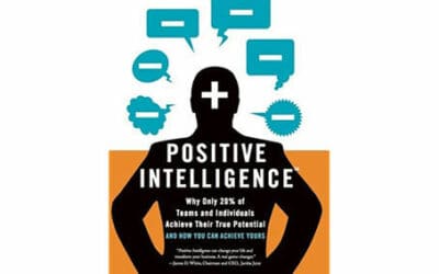 PQ: How to Assess Your Positive Intelligence Quotient and What to Do Next
