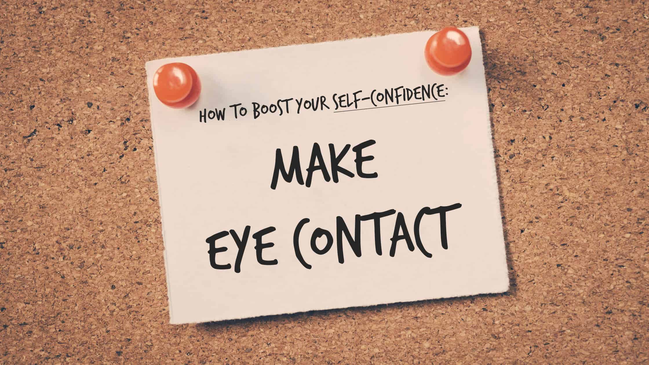 make eye contact