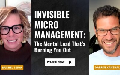 Invisible Micromanagement: The Mental Load That’s Burning You Out