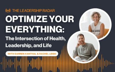 Optimize Your Everything: The Intersection of Health, Leadership, and Life